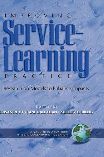 Improving Service–Learning Practice – Research on Models to Enhance Impacts Root