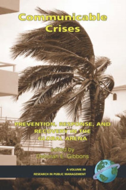 Communicable Crises – Prevention, Response, and Recovery in the Global Arena