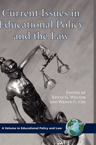 Current Issues in Educational Policy and the Law Welner Chi Hardback