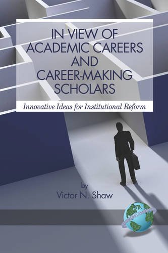 In View of Academic Careers and Career–Making Scholars Shaw Paperback