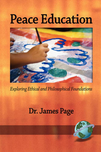 Peace Education – Exploring Ethical and Philosophical Foundations Page Paperback