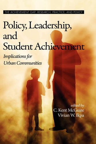 Policy, Leadership, and Student Achievement – Implications for Urban Communitie…