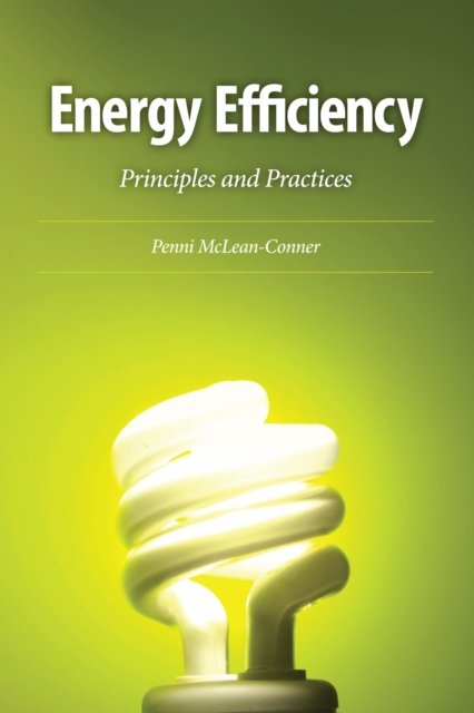 Energy Efficiency – Principles and Practices Mclean–conner Hardback