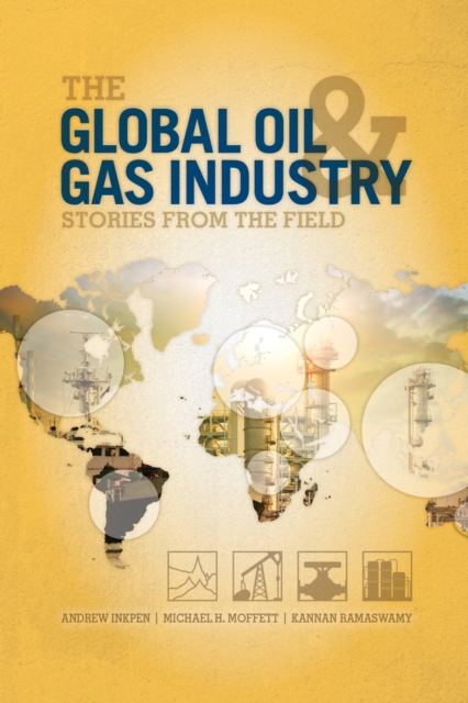 The Global Oil and Gas Industry – Case Studies from the Field Inkpen Moffett