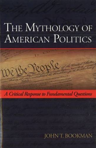 The Mythology of American Politics Bookman Hardback John Wiley & Sons