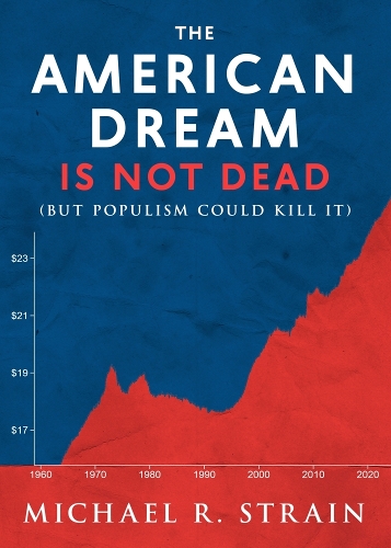 The American Dream Is Not Dead – (But Populism Could Kill It) Strain Paperback