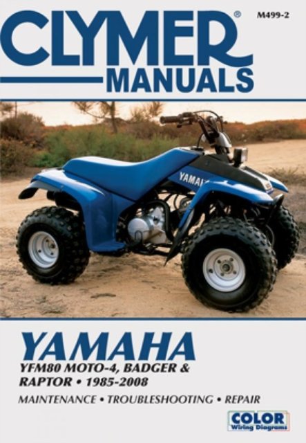 Yamaha YFM80 Moto–4, Badger and Raptor ATV (1985–2008) Service Repair Manual