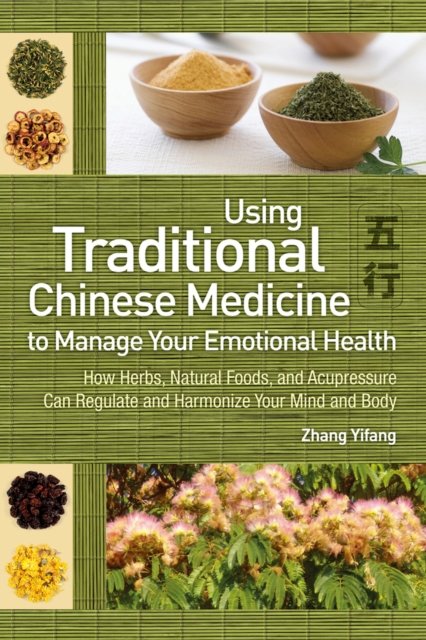 Using Traditional Chinese Medicine a book by Zhang Yifang - Bookshop.org UK