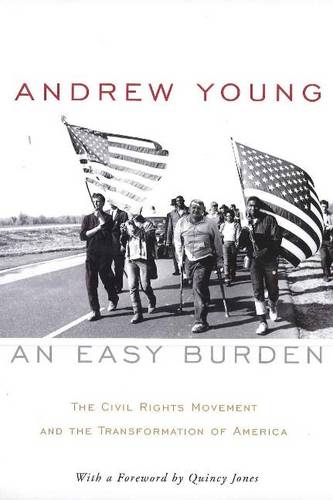An Easy Burden – The Civil Rights Movement and the Transformation of America