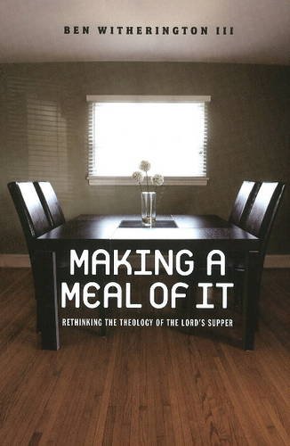 Making a Meal of It – Rethinking the Theology of the Lord`s Supper Iii Paperback