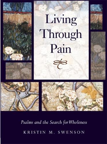 Living Through Pain – Psalms and the Search for Wholeness Swenson Paperback