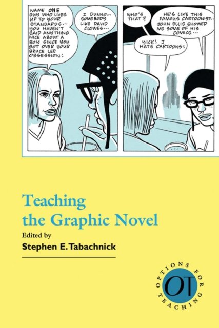 Teaching the Graphic Novel Tabachnick Paperback MP–MLA Modern Lanuage Assoc