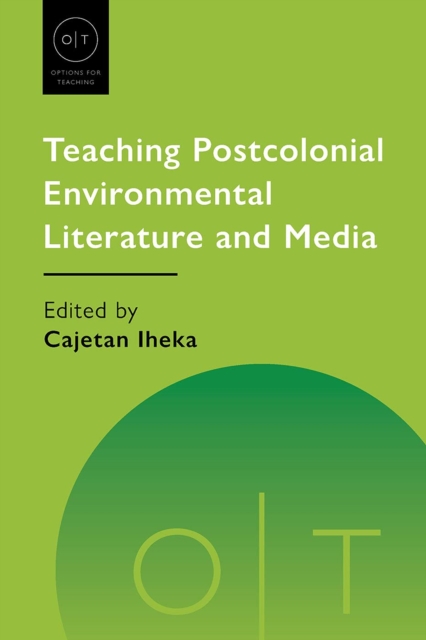 Teaching Postcolonial Environmental Literature and Media Iheka Paperback