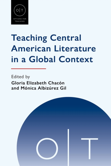 Teaching Central American Literature in a Global Context Chacón Gil Hardback