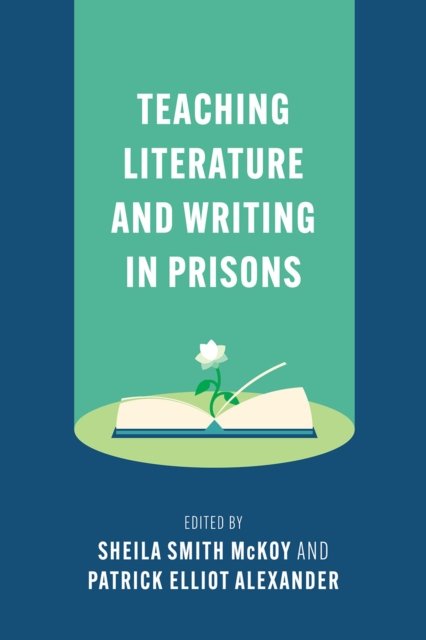 Teaching Literature and Writing in Prisons Mckoy Alexander Paperback