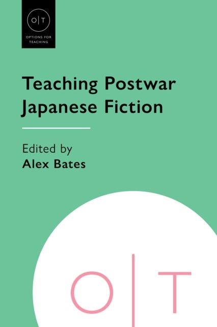Teaching Postwar Japanese Fiction Bates Hardback MP–MLA Modern Lanuage Assoc