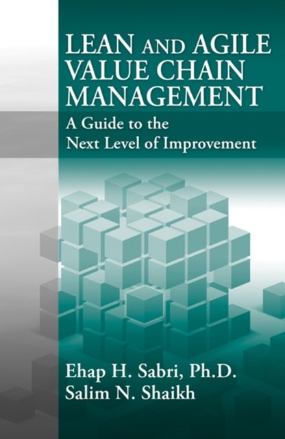 Lean and Agile Value Chain Management – A Guide to the Next Level of Improvemen…