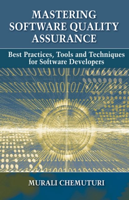 Mastering Software Quality Assurance – Best Practices, Tools and Techniques for…