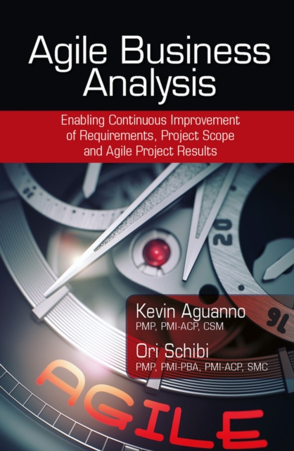 Agile Business Analysis – Enabling Continuous Improvement of Requirements, Proj…