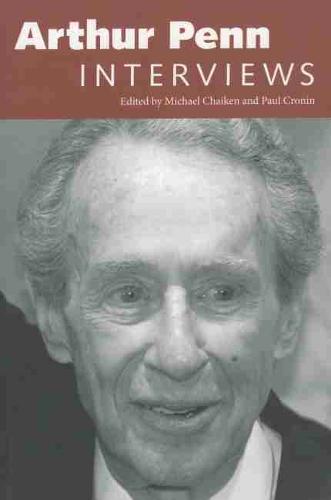 Arthur Penn – Interviews Chaiken Cronin Paperback 9781604731057