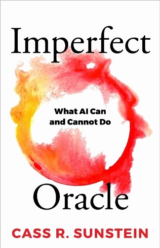 Imperfect Oracle – What AI Can and Cannot Do Sunstein Hardback John Wiley & Sons