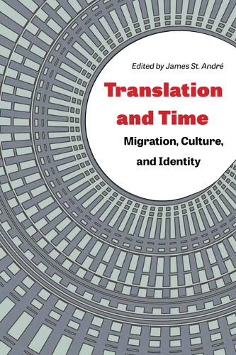 Translation and Time – Migration, Culture, and Identity AndrÃ© Hardback