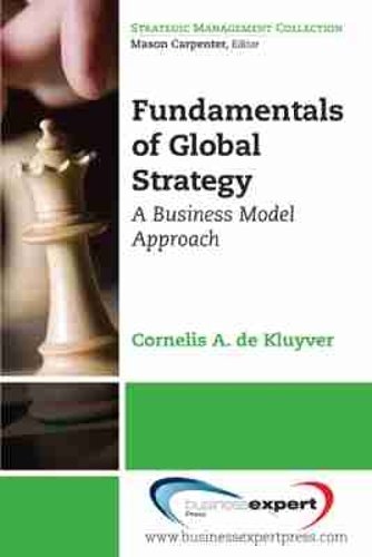 Fundamentals of Global Strategy – A Business Model Approach Kluyver Paperback