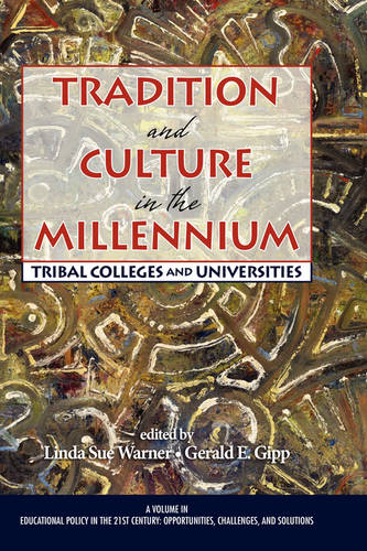 Tradition and Culture in the Millennium – Tribal Colleges and Universities