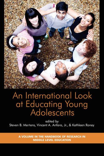An International Look at Educating Young Adolescents Mertens Anfara Roney