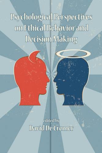 Psychological Perspectives on Ethical Behavior and Decision Making Decremer