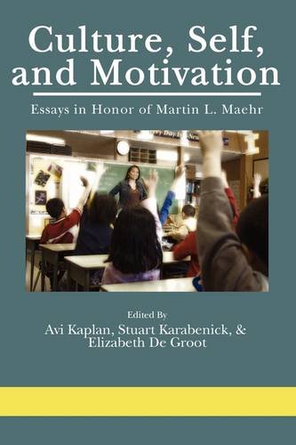 Culture, Self, and, Motivation – Essays in Honor of Martin L. Maehr Kaplan