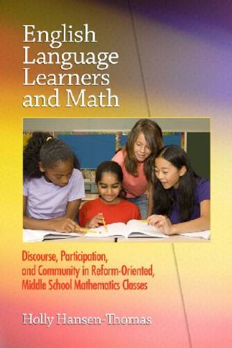 English Language Learners and Math – Discourse, Participation, and Community in…
