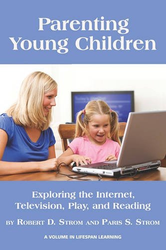 Parenting Young Children – Exploring the Internet, Television, Play, and Readin…