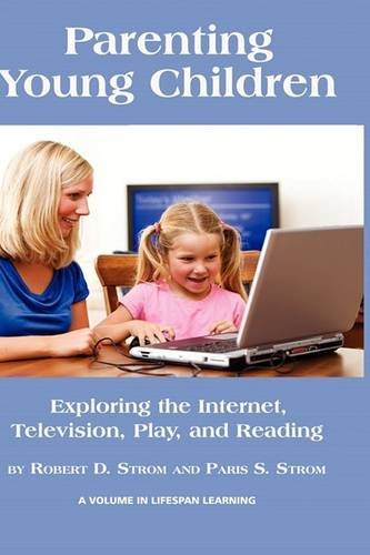 Parenting Young Children – Exploring the Internet, Television, Play, and Readin…
