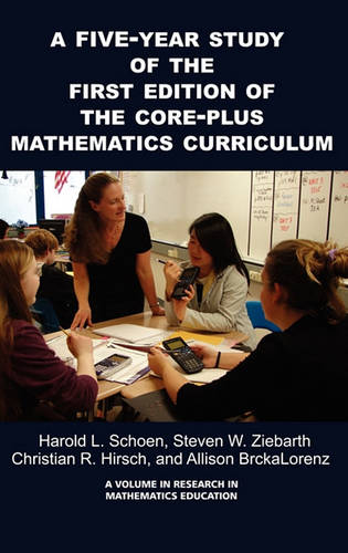 A 5–Year Study of the First Edition of the Core–Plus Mathematics Curriculum