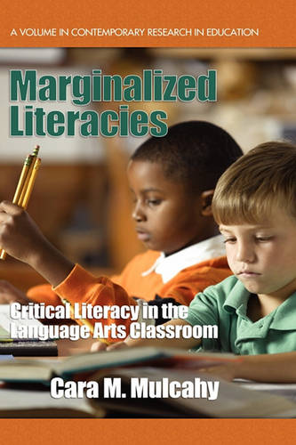 Marginalized Literacies – Critical Literacy in the Language Arts Classroom