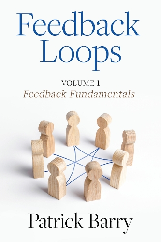 Feedback Loops – How to Give and Receive High–Quality Feedback Barry Paperback