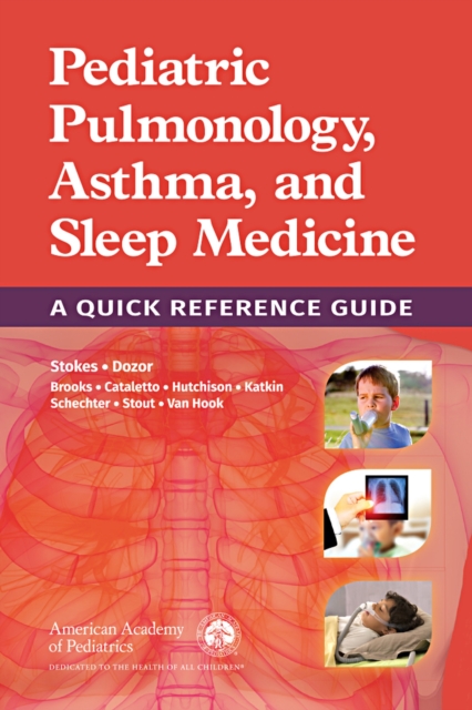 Pediatric Pulmonology, Asthma, and Sleep Medicin – A Quick Reference Guide