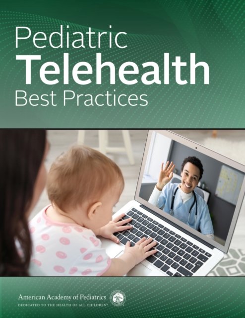 Pediatric Telehealth Best Practices Pediatrics Paperback 9781610026284