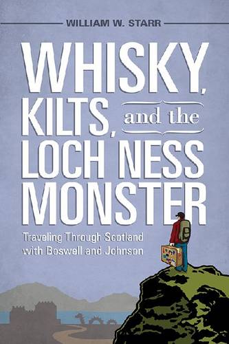 Whisky, Kilts and the Loch Ness Monster – Traveling Through Scotland with Boswe…