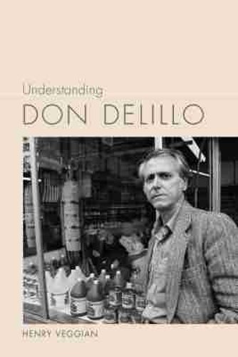 Understanding Don DeLillo Veggian Hardback MP–SCA Uni of South Carolina