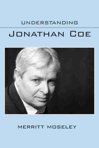 Understanding Jonathan Coe Moseley Hardback MP–SCA Uni of South Carolina