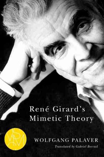 René Girard`s Mimetic Theory Palaver Borrud Paperback 9781611860771