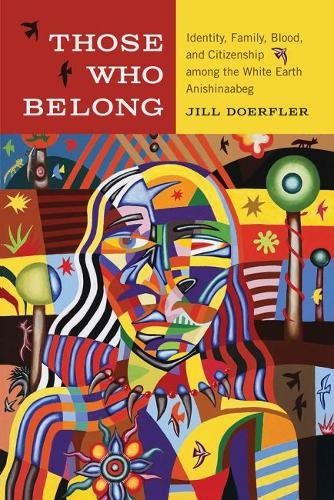 Those Who Belong – Identity, Family, Blood, and Citizenship among the White Ear…
