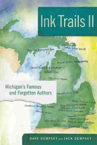 Ink Trails II – Michigan`s Famous and Forgotten Authors Dempsey Dempsey