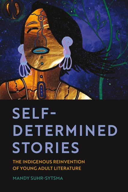 Self–Determined Stories – The Indigenous Reinvention of Young Adult Literature