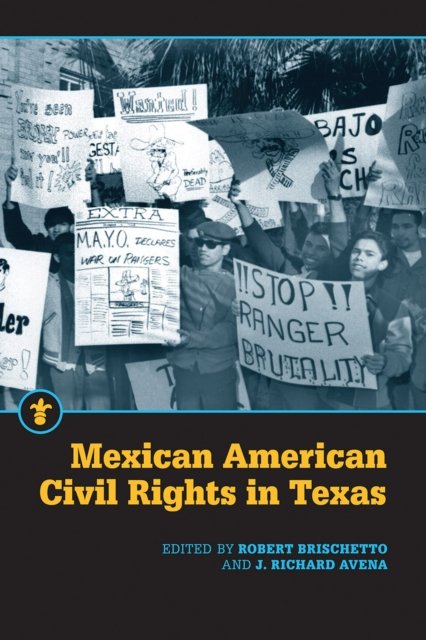 Mexican American Civil Rights in Texas Brischetto Avena Paperback 9781611864045