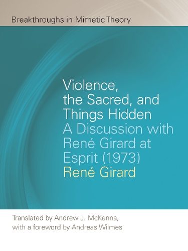 Violence, the Sacred, and Things Hidden – A Discussion with René Girard at Espr…