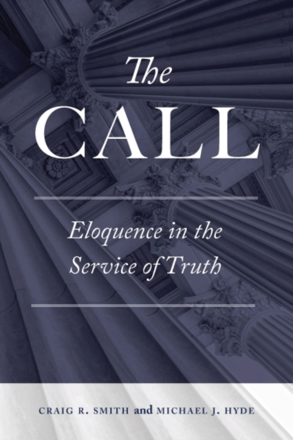 The Call – Eloquence in the Service of Truth Smith Hyde Paperback 9781611864090