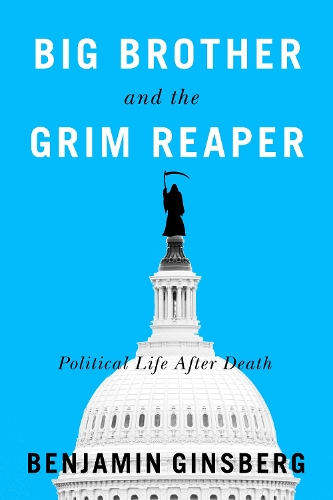 Big Brother and the Grim Reaper – Political Life After Death Ginsberg Paperback